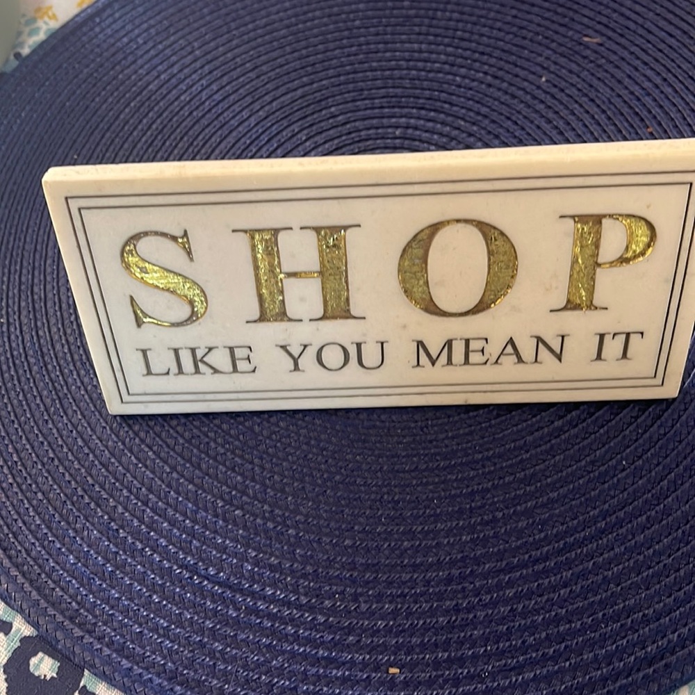 Shop like you mean it plaque